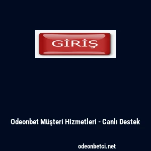 Odeonbet M&uuml;şteri Hizmetleri - Canlı Destek